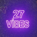 27 Vibes- LED Neon Sign